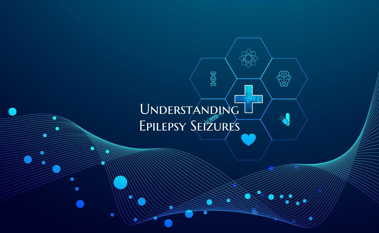 Understanding Epilepsy Seizures