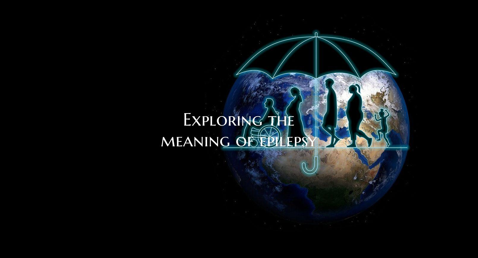 Exploring the meaning of epilepsy
